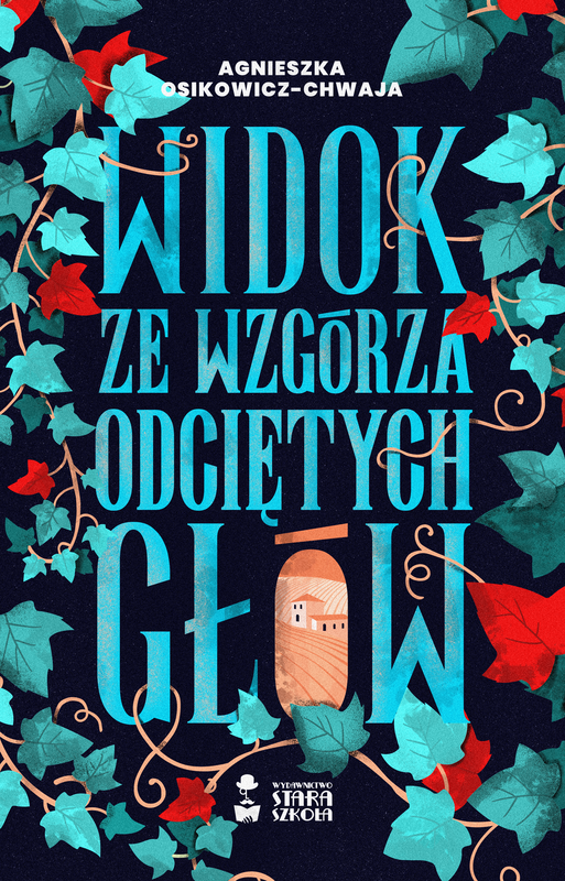 okładka Widok ze wzgórza odciętych głów ebook | epub, mobi | Agnieszka Osikowicz-Chwaja
