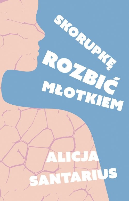 okładka Skorupkę rozbić młotkiem książka | Alicja Santarius