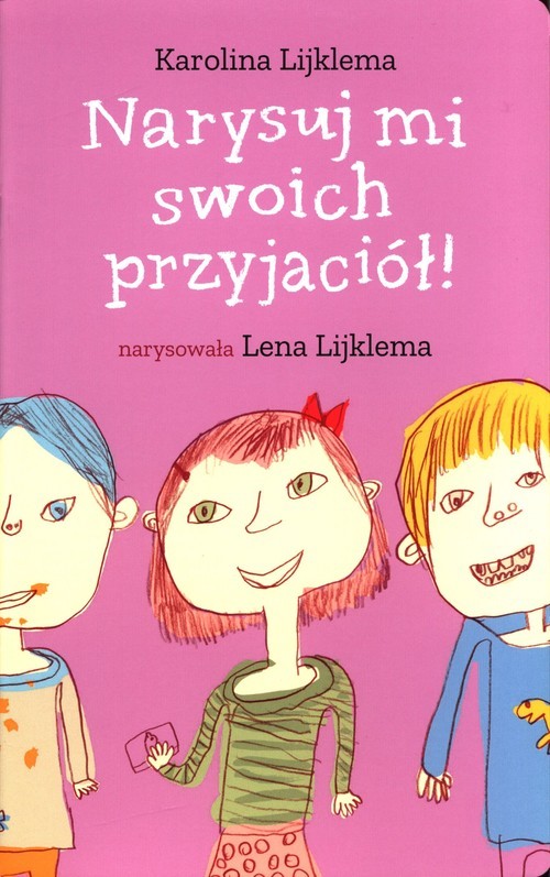 okładka Narysuj mi swoich przyjaciół książka | Karolina Lijklema