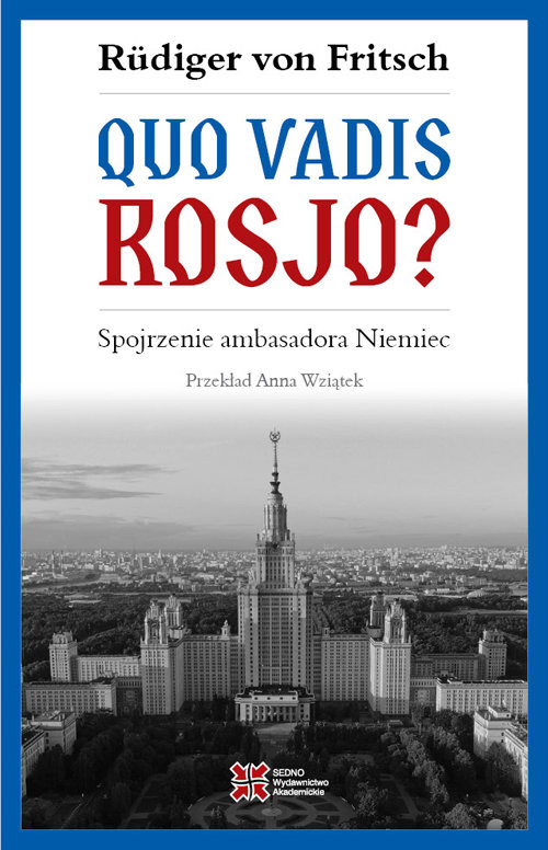 okładka Quo vadis, Rosjo? Spojrzenie ambasadora Niemiec książka | von FritschRudiger