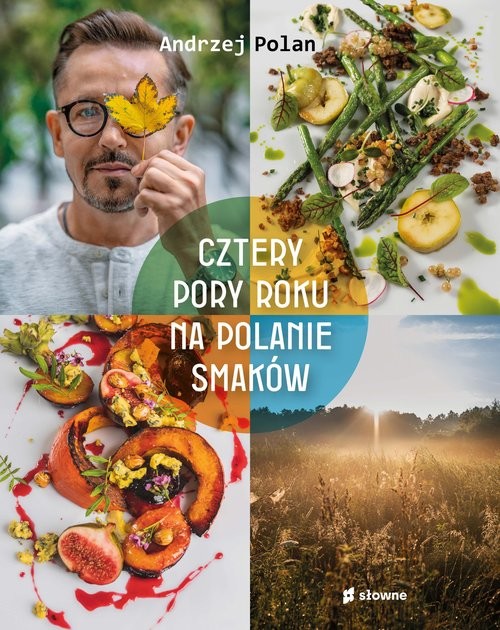 okładka Cztery pory roku na Polanie Smaków książka | Andrzej Polan