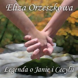 okładka Legenda o Janie i Cecylii audiobook | MP3 | Eliza Orzeszkowa