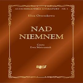 okładka Nad Niemnem audiobook | MP3 | Eliza Orzeszkowa