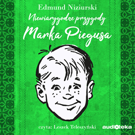 okładka Niewiarygodne przygody Marka Piegusa audiobook | MP3 | Edmund Niziurski