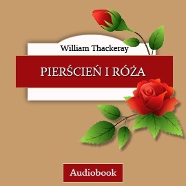 okładka Pierścień i róża audiobook | MP3 | Thackeray William