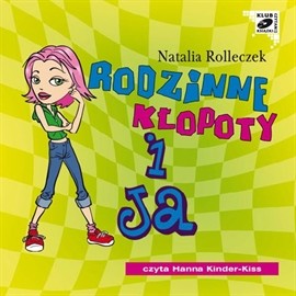 okładka Rodzinne kłopoty i ja. Część 3 audiobook | MP3 | Natalia Rolleczek