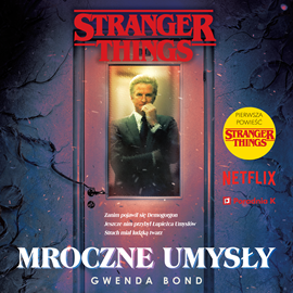 okładka Stranger Things. Mroczne umysły audiobook | MP3 | Gwenda Bond