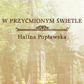 okładka W przyćmionym świetle audiobook | MP3 | Halina Popławska