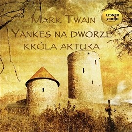 okładka Yankes na dworze króla Artura audiobook | MP3 | Mark Twain