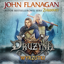 okładka Drużyna. Tom 1. Wyrzutki audiobook | MP3 | John Flanagan