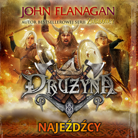 okładka Drużyna. Tom 2. Najeźdźcy audiobook | MP3 | John Flanagan