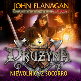okładka Drużyna. Tom 4. Niewolnicy z Socorro audiobook | MP3 | John Flanagan