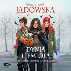 okładka Dynia i Jemioła. Nietypowe historie świąteczne audiobook | MP3 | Aneta Jadowska