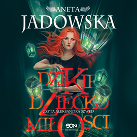 okładka Dzikie dziecko miłości audiobook | MP3 | Aneta Jadowska