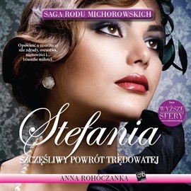okładka Stefania. Szczęśliwy Powrót Trędowatej audiobook | MP3 | Anna Rohóczanka