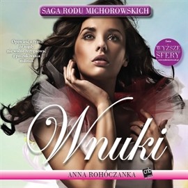 okładka Wnuki Michorowskich audiobook | MP3 | Anna Rohóczanka