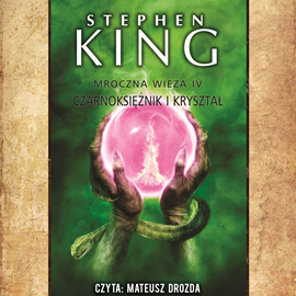 okładka Czarnoksiężnik i kryształ audiobook | MP3 | Stephen King