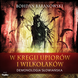 okładka W kręgu upiorów i wilkołaków. Demonologia słowiańska audiobook | MP3 | Bohdan Baranowski