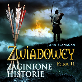 okładka Zwiadowcy. Zaginione historie audiobook | MP3 | John Flanagan