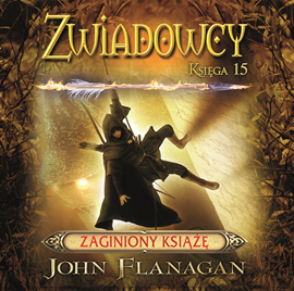 okładka Zwiadowcy. Zaginiony książę audiobook | MP3 | John Flanagan