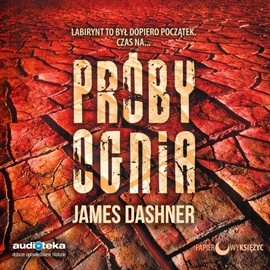 okładka Próby ognia audiobook | MP3 | James Dashner