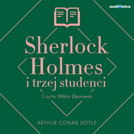 okładka Sherlock Holmes i trzej studenci audiobook | MP3 | Arthur Conan Doyle