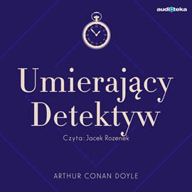 okładka Umierający Detektyw audiobook | MP3 | Arthur Conan Doyle