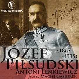 okładka Józef Piłsudski (1867-1935) audiobook | MP3 | Antoni Lenkiewicz