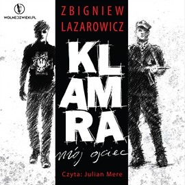 okładka Klamra - mój ojciec audiobook | MP3 | Zbigniew Lazarowicz