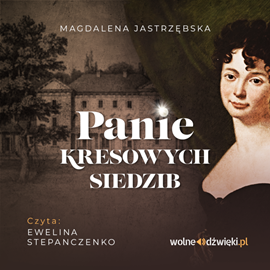 okładka Panie kresowych siedzib audiobook | MP3 | Jastrzębska Magdalena