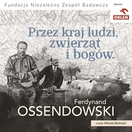 okładka Przez kraj ludzi, zwierząt i bogów audiobook | MP3 | Ferdynand Antoni Ossendowski