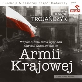 okładka Wspomnienia Szefa Wywiadu Warszawskiego Okręgu Armii Krajowej audiobook | MP3 | Trojańczyk Henryk