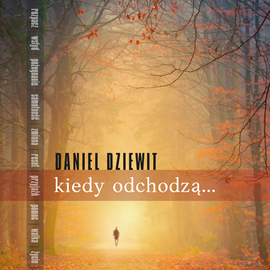 okładka Kiedy odchodzą audiobook | MP3 | Daniel Dziewit