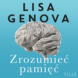 okładka Zrozumieć pamięć audiobook | MP3 | Lisa Genova