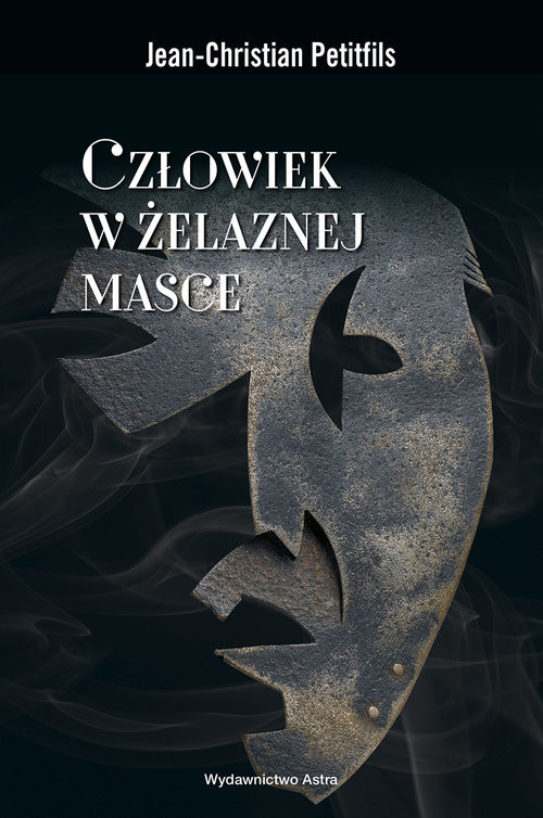 okładka Człowiek w żelaznej masce Między historią a legendą książka | JEAN-CHRISTIAN PETITFILS