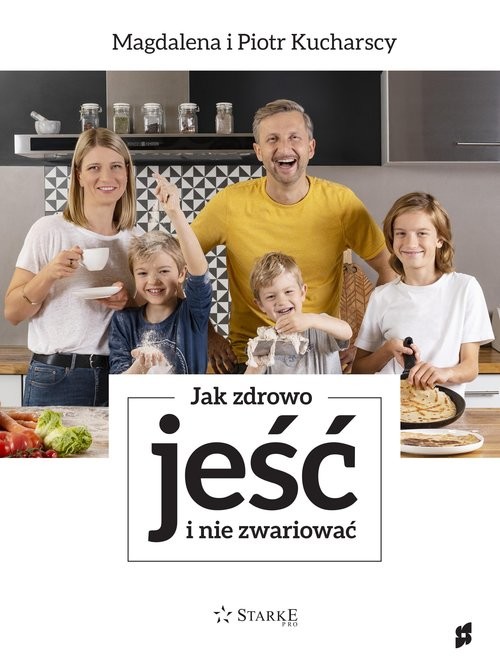 okładka Jak zdrowo jeść i nie zwariować książka | Kucharski Piotr, Kucharska Magdalena