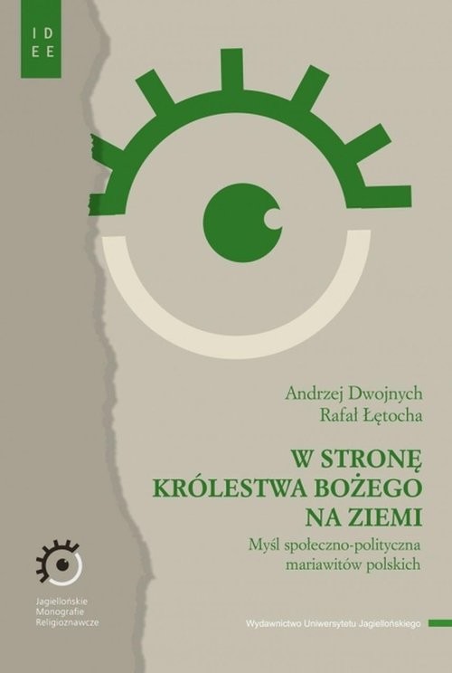 okładka W stronę Królestwa Bożego na ziemi Myśl społeczno-polityczna mariawitów polskich książka | Andrzej Dwojnych, Rafał Łętocha