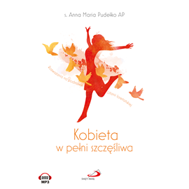 okładka Kobieta w pełni szczęśliwa. Rozważania na podstawie Litanii loretańskiej audiobook | MP3 | Anna Maria Pudełko AP