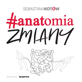 okładka Anatomia zmiany audiobook | MP3 | Kotów Sebastian