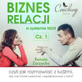 okładka Biznes relacji w systemie MLM. Część 1 audiobook | MP3 | Renata Zarzycka