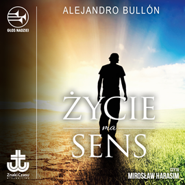 okładka Życie ma sens audiobook | MP3 | Alejandro Bullón