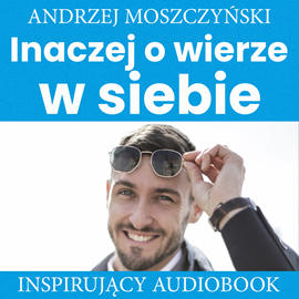 okładka Inaczej o wierze w siebie audiobook | MP3 | Andrzej Moszczyński