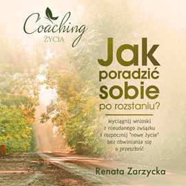 okładka Jak poradzić sobie po rozstaniu? audiobook | MP3 | Renata Zarzycka