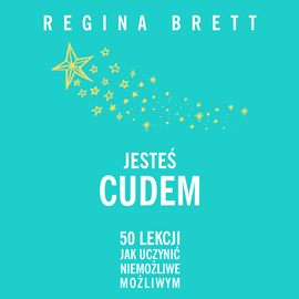 okładka Jesteś cudem. 50 lekcji jak uczynić niemożliwe możliwym audiobook | MP3 | Regina Brett