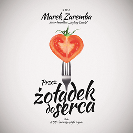 okładka Przez żołądek do serca audiobook | MP3 | Marek Zaremba