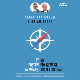 okładka Ty postaw na zmianę, my pokażemy Ci, jak jej dokonać audiobook | MP3 | Kotów Sebastian