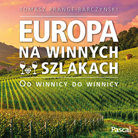 okładka Europa na winnych szlakach audiobook | MP3 | Tomasz Prange-Barczyński