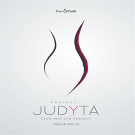 okładka Projekt: JUDYTA. Czym jest siła kobiety? audiobook | MP3 | Szustak OP o.Adam