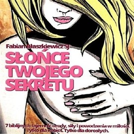 okładka Słońce Twojego sekretu audiobook | MP3 | Fabian Błaszkiewicz SJ o.