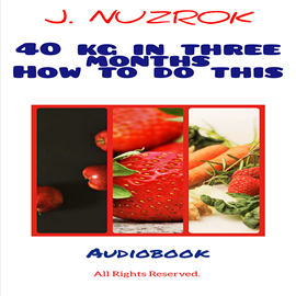 okładka 40 kg in three months how to do this audiobook | MP3 | Nuzrok J.